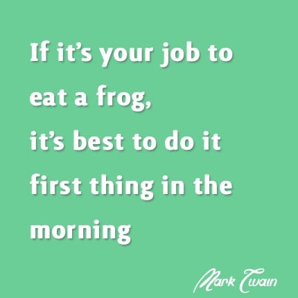 Text on green background quote from Mark Twain Eat the frog quote